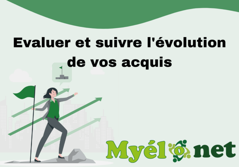 Evaluer et suivre l&rsquo;évolution de vos acquis