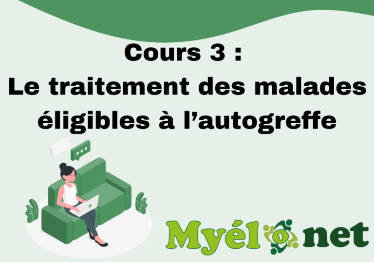 Cours 3 : Les traitements des patients éligibles à une autogreffe