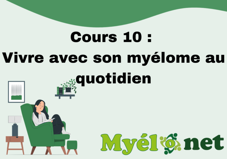 Cours 10 : Vivre avec le myélome au quotidien