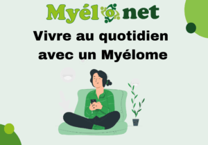 Contenu : Vivre avec un myélome au quotidien